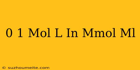 0 1 Mol/l In Mmol/ml