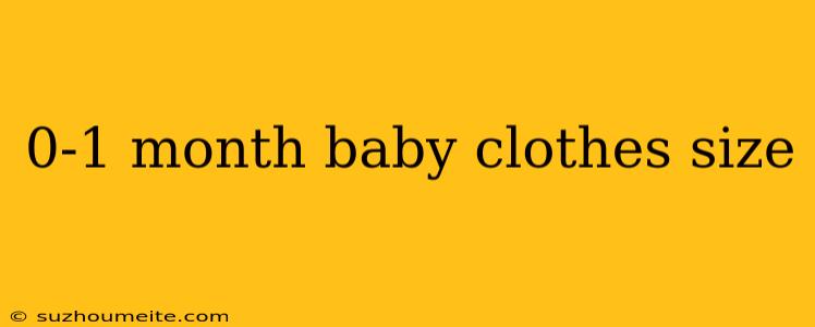 0-1 Month Baby Clothes Size