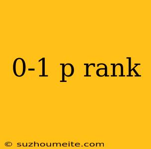 0-1 P Rank