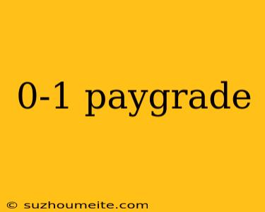 0-1 Paygrade