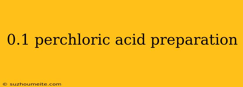 0.1 Perchloric Acid Preparation