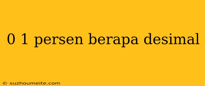 0 1 Persen Berapa Desimal