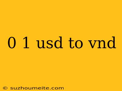 0 1 Usd To Vnd