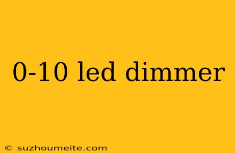 0-10 Led Dimmer