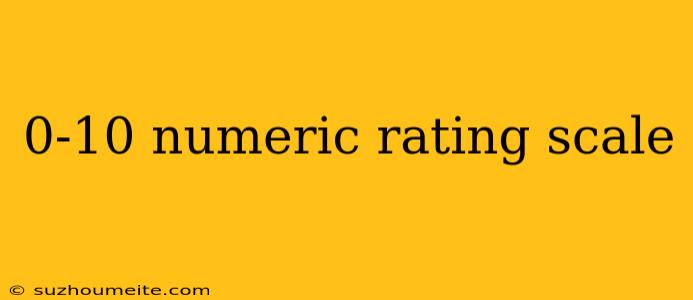 0-10 Numeric Rating Scale