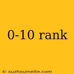 0-10 Rank