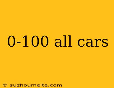 0-100 All Cars