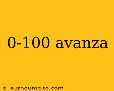 0-100 Avanza