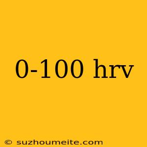 0-100 Hrv