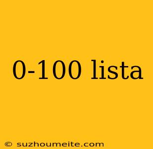 0-100 Lista