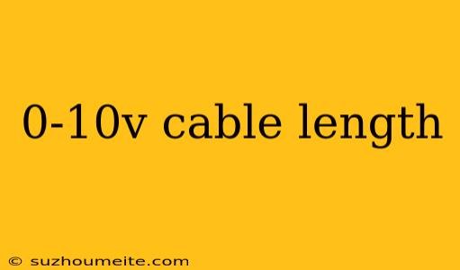 0-10v Cable Length