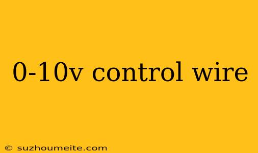 0-10v Control Wire