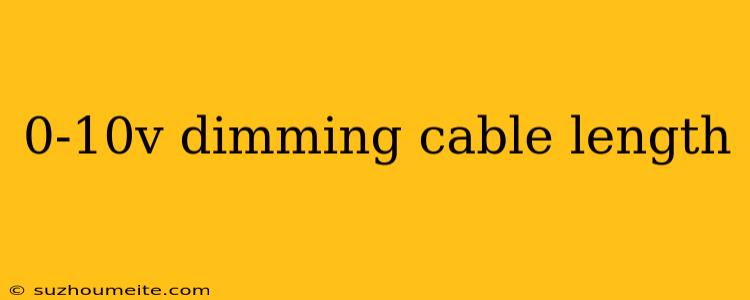 0-10v Dimming Cable Length