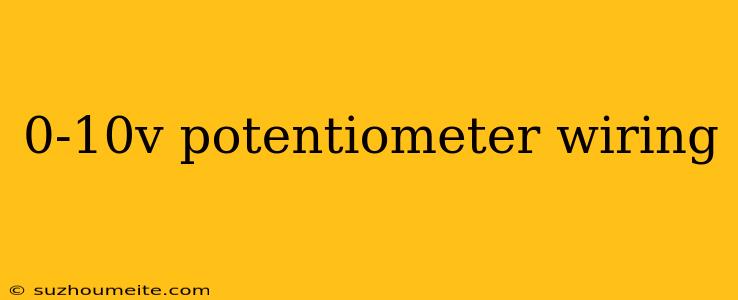 0-10v Potentiometer Wiring