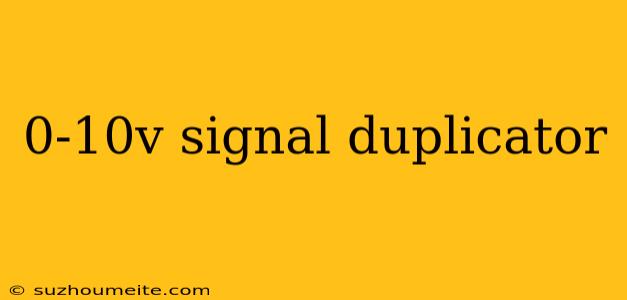 0-10v Signal Duplicator