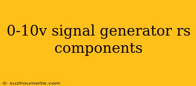 0-10v Signal Generator Rs Components