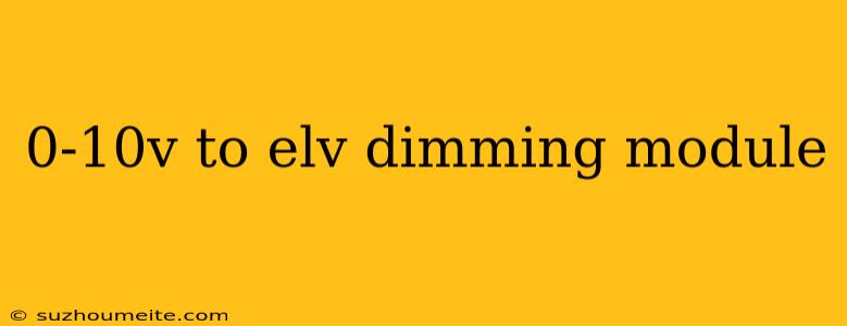 0-10v To Elv Dimming Module