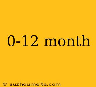 0-12 Month