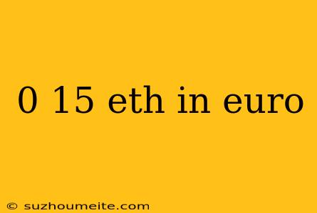 0 15 Eth In Euro