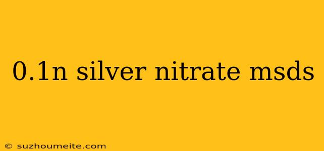 0.1n Silver Nitrate Msds