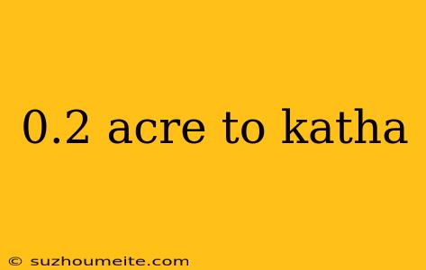 0.2 Acre To Katha