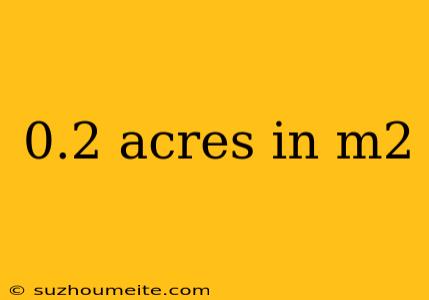 0.2 Acres In M2