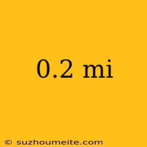 0.2 Mi