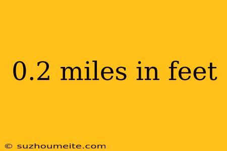 0.2 Miles In Feet