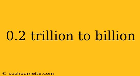 0.2 Trillion To Billion