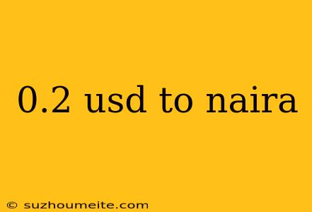 0.2 Usd To Naira