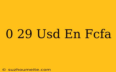 0 29$usd En Fcfa