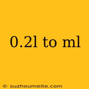 0.2l To Ml