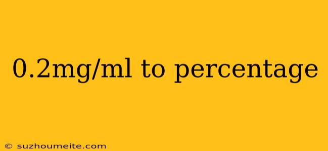 0.2mg/ml To Percentage