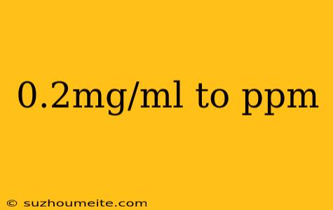 0.2mg/ml To Ppm