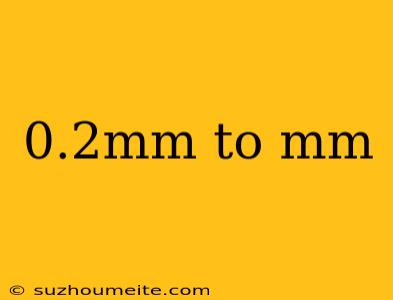 0.2mm To Mm