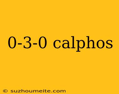 0-3-0 Calphos