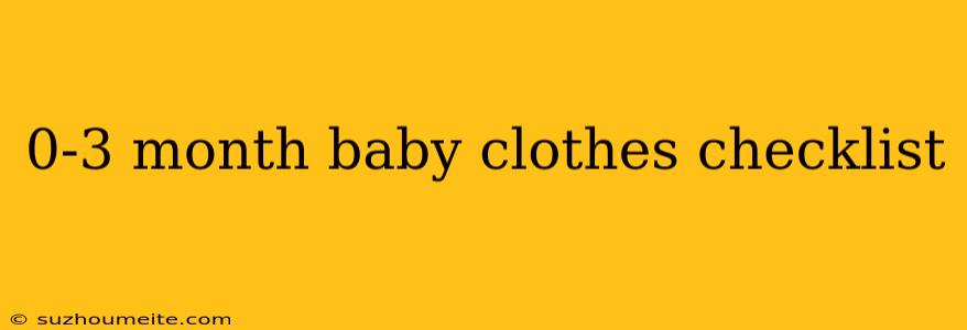 0-3 Month Baby Clothes Checklist