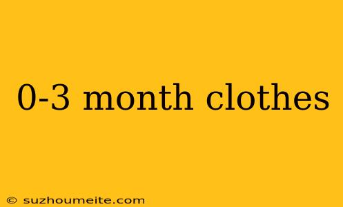 0-3 Month Clothes