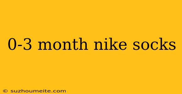 0-3 Month Nike Socks