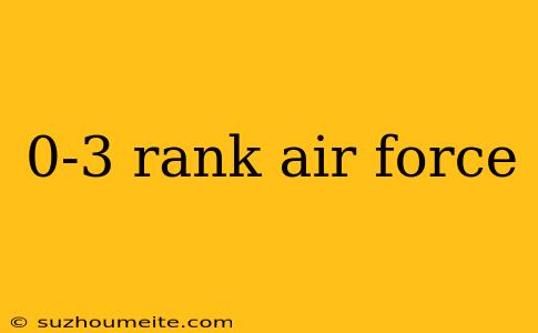 0-3 Rank Air Force