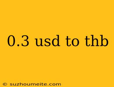 0.3 Usd To Thb