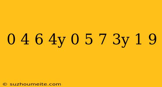 0 4(6-4y)=0 5(7-3y)-1 9