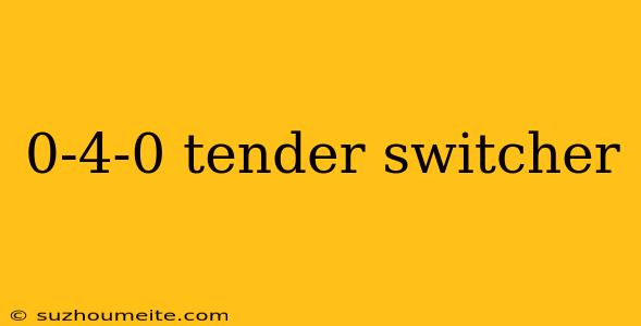 0-4-0 Tender Switcher