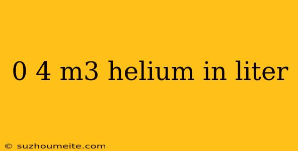 0 4 M3 Helium In Liter