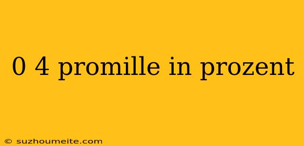 0 4 Promille In Prozent