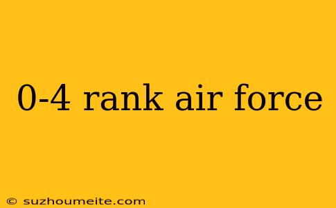 0-4 Rank Air Force