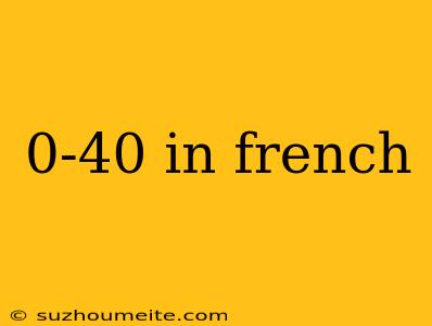 0-40 In French