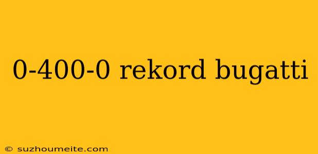 0-400-0 Rekord Bugatti