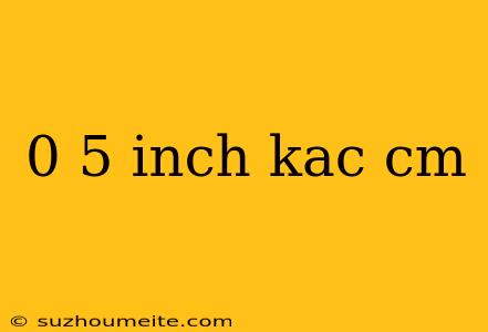 0 5 Inch Kac Cm