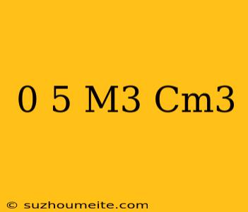 0 5 M3 = . . . Cm3